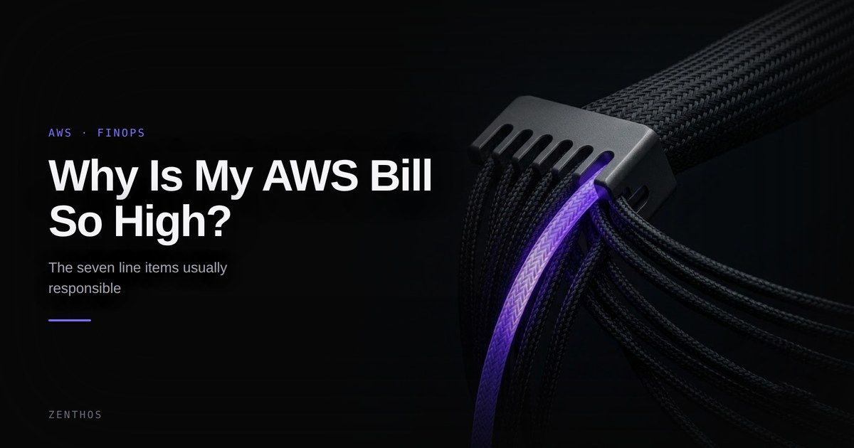 Why Is My AWS Bill So High? A 2026 Diagnostic Walkthrough — Zenthos article